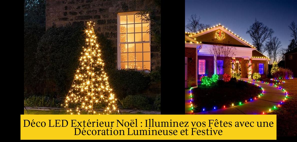 Déco LED Extérieur Noël : Illuminez vos Fêtes avec une Décoration 